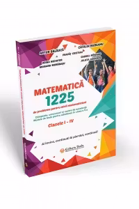 Matematica - 1225 de probleme pentru micii matematicieni din clasele I - IV