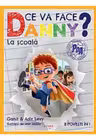 Ce va face Danny? La scoala