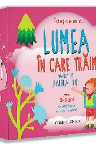 ISTET DE MIC! Lumea in care traim