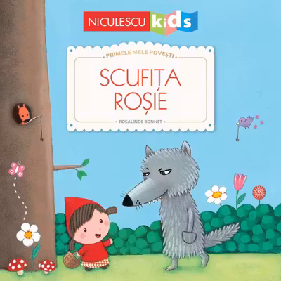 Scufita Rosie. Primele mele povesti