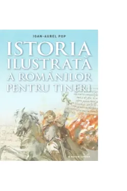 Istoria ilustrata a romanilor pentru tineri