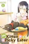 My Kitten is a Picky Eater Vol. 6
