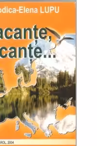 Vacante, vacante...Drumuri printre amintiri (vol.1)