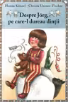 Despre Jorg, pe care-l dureau dintii