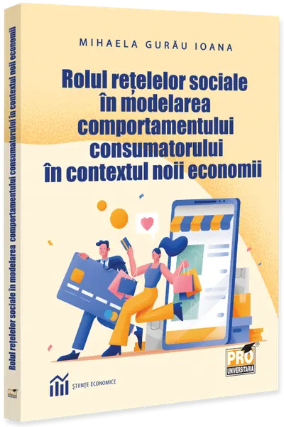 Rolul retelelor sociale in modelarea comportamentului consumatorului in contextul noii economii