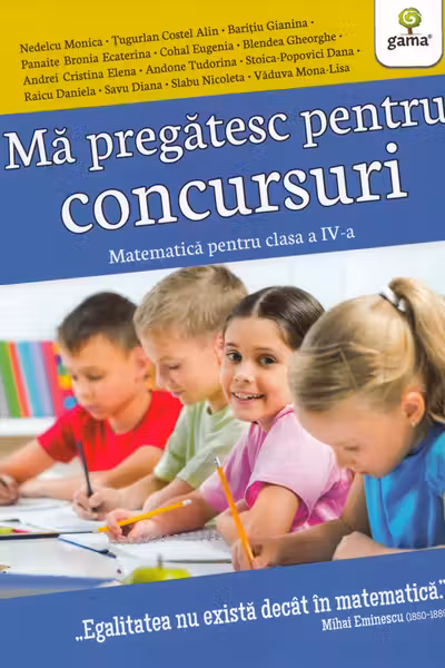 Ma pregatesc pentru concursuri. Matematica pentru clasa a IV-a