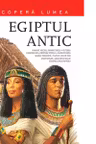 Egiptul Antic. Descopera lumea
