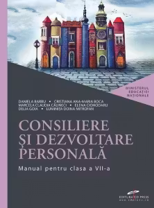 Consiliere si dezvoltare personala. Manual pentru clasa a VII-a
