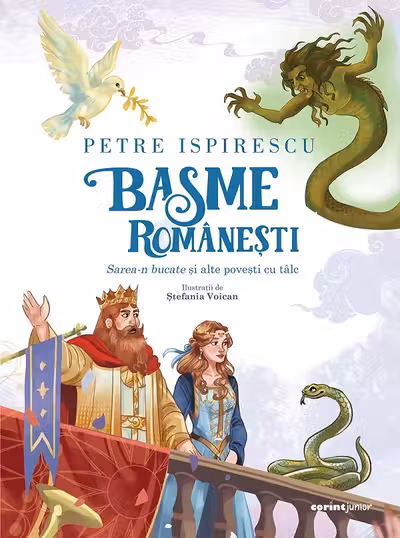 Basme romanesti. Sarea-n bucate si alte povesti cu talc