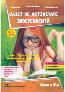 Caiet de activitate independenta, pentru clasa a 4-a - Liliana Ioan