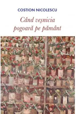 Când veșnicia pogoară pe pământ