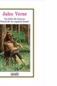 Un bilet de loterie / Farul de la capatul lumii (editura Adevarul)