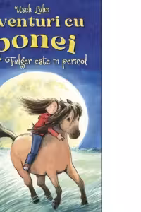 Aventuri cu ponei. Volumul 2: Fulger este in pericol