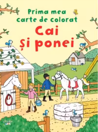 Prima mea carte de colorat - Cai si ponei