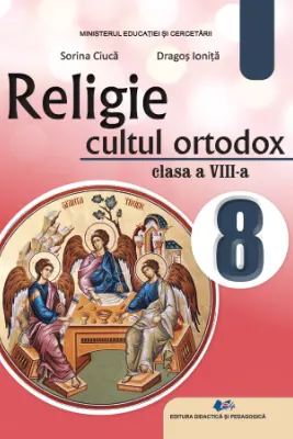 Religie cultul ortodox. Manual pentru clasa a 8-a
