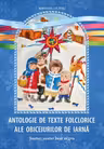 Antologie de texte folclorice ale obiceiurilor de iarna