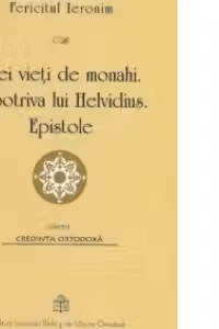 Trei vieti de monahi. Impotriva lui Helvidius. Epistole