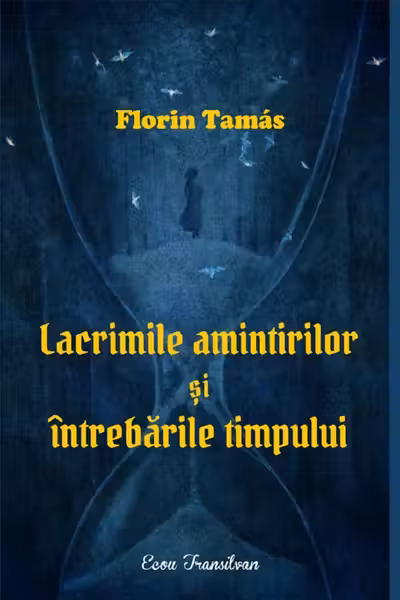 Lacrimile amintirilor și întrebările timpului