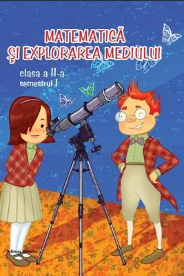 Matematica si explorarea mediului cls. a 2-a, semestrul I