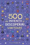 500 inventii si descoperiri uimitoare