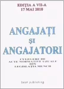 Angajati si angajatori - editia a VII-a - actualizata la 17 mai 2010