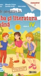 Caiet de pregatire la limba si literatura romana. Clasa a IV-a. Semestrul I