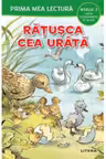 PRIMA MEA LECTURA. RATUSCA CEA URATA. Carte cu despartiri in silabe. Nivelul 2