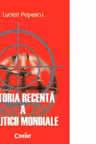 Istoria recenta a politicii mondiale - Lucian Popescu