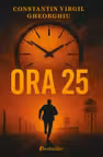 Ora 25 (Bonus: Comentariu Literar)