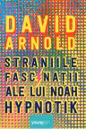 Straniile fascinatii ale lui Noah Hzpnotic
