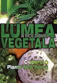 Lumea vegetala. vol.1. Ciuperci