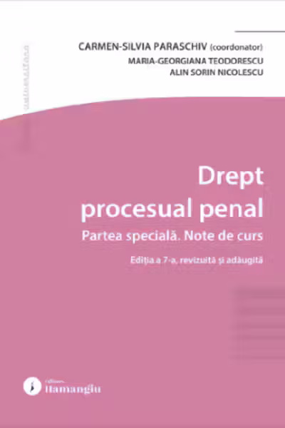 Drept procesual penal. Partea specială. Note de curs Ed.7