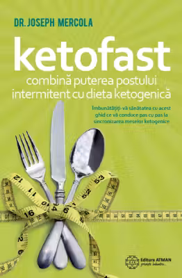 Ketofast. Combina puterea postului intermitent cu dieta ketogenica