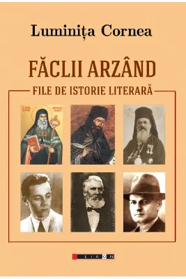 Faclii arzand. File de istorie literara