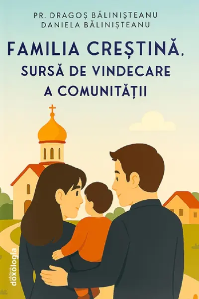 Familia creștină, sursă de vindecare a comunității