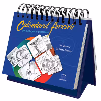 Calendarul fericirii. 365 de idei pentru o viata buna
