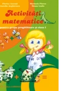 Activitati matematice pentru grupa pregatitoare si clasa I