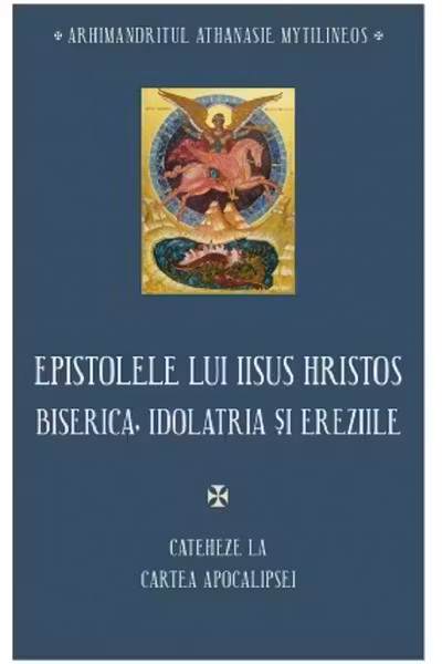 Epistolele lui Iisus Hristos. Biserica, idolatria si ereziile