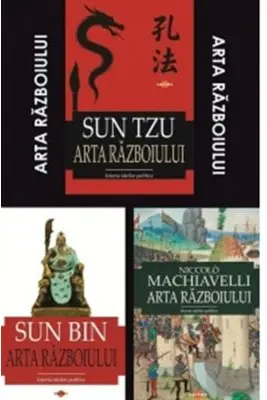 Pachet Arta razboiului. 1. Arta razboiului, Sun Tzu; 2. Arta razboiului, Niccolo Machiavelli; 3. Arta razboiului, Sun Bin