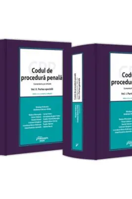 Codul de procedura penala. Comentariu pe articole. Editia a 4-a. Volumul 1. Partea generala. Volumul 2. Partea speciala