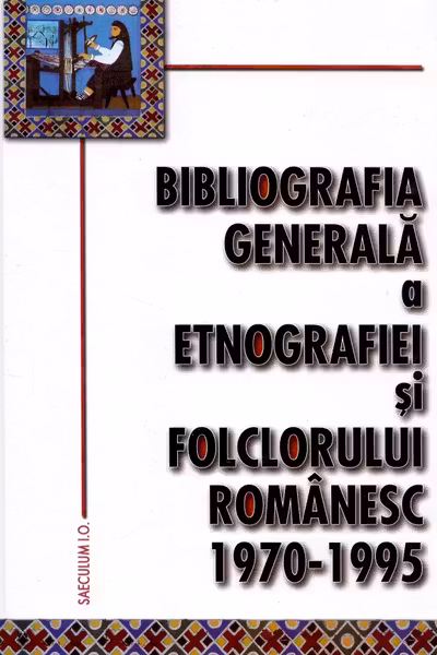 Bibliografia generală a etnografiei și folclorului românesc 1965-1969