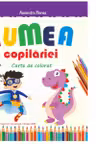 Lumea copilariei - Carte de colorat 5-6 ani