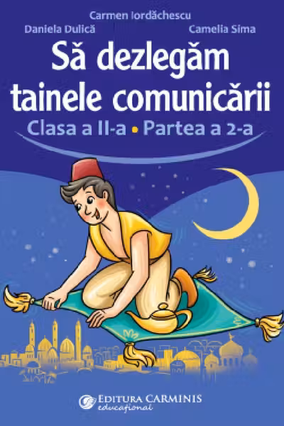 Să dezlegăm tainele comunicării - Clasa 2 Partea a 2-a