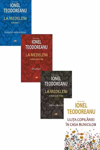 Pachet 4 cărți: Ionel Teodoreanu. La Medeleni 3 Vol. + Ulița copilăriei. În casa bunicilor