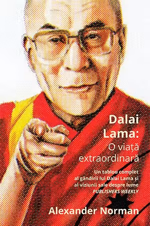 Dalai Lama: O viata extraordinara