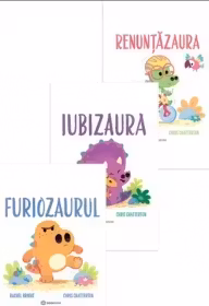 Pachet Seria DinoFeelings (3 carti): 1. Furiozaurul; 2. Iubizaura; 3. Renuntazaura