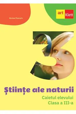 Stiinte ale naturii. Caietul elevului clasa a 3-a