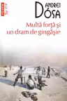 Multă forță și un dram de gingășie