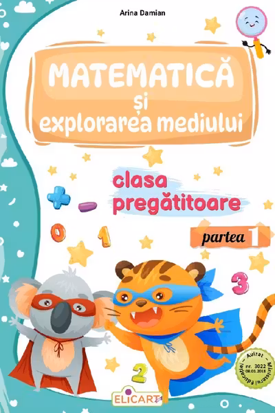 Matematica si explorarea mediului - Clasa pregatitoare Partea 1 - Caiet de lucru