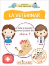 La veterinar. Texte și exerciții pentru școlarii din clasa I